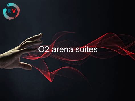 O2 Arena Suites 🔴 2023 Updated