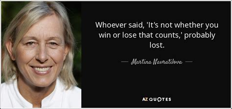 TOP 25 QUOTES BY MARTINA NAVRATILOVA (of 68) | A-Z Quotes