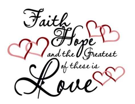 Faith, Hope and the Greatest of these is Love | Inspirational words, Sayings and phrases, Faith ...