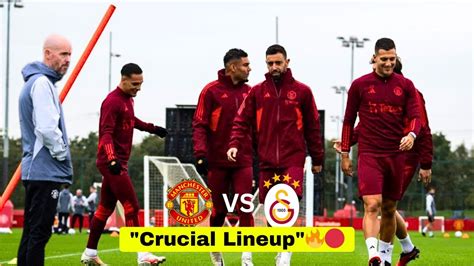 BREAKING Man Utd Predicted XI vs Galatasaray as Ten Hag makes Antony ...