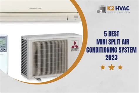 The 5 Best Mini Split Systems 2023 - K2 HVAC | Heating and Cooling Blog