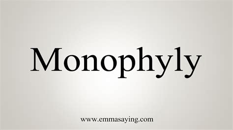 How To Say Monophyly - YouTube