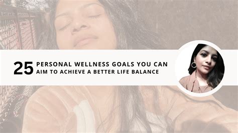 25 Personal Wellness Goals you can aim to achieve a better life balance ...