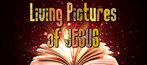 Living Pictures of Jesus | Emmanuel Baptist Church