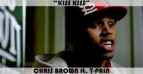 "Kiss Kiss" Song by Chris Brown feat. T-Pain | Music Charts Archive