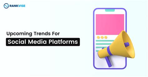 Upcoming Trends For Social Media Platforms - Rankvise