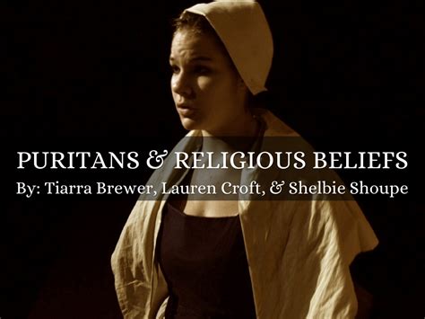 Puritans & Religious Beliefs by Tiarra Brewer