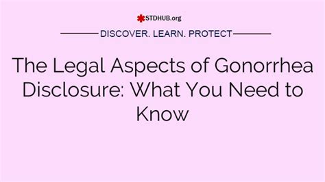 The Legal Aspects of Gonorrhea Disclosure: What You Need to Know