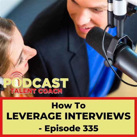 How To Leverage Interviews To Grow – PTC 335 - Podcast Talent Coach