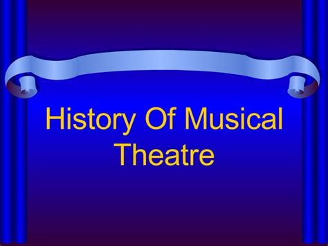 Musical Theatre History