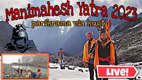 Manimahesh Yatra 2023| Kailash parikarma | via kugti | Son of lord shiva - YouTube