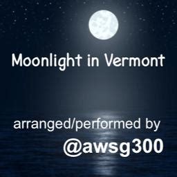 Moonlight in Vermont - Song Lyrics and Music by Karl Suessdorf (music ...