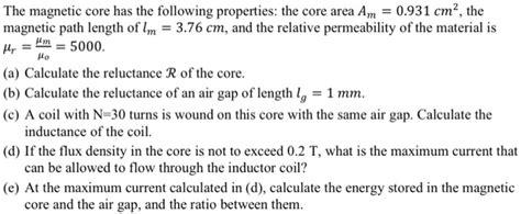 Solved The magnetic core has the following properties: the | Chegg.com