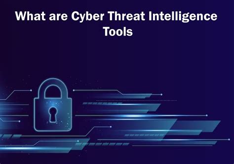 What are Cyber Threat Intelligence Tools?