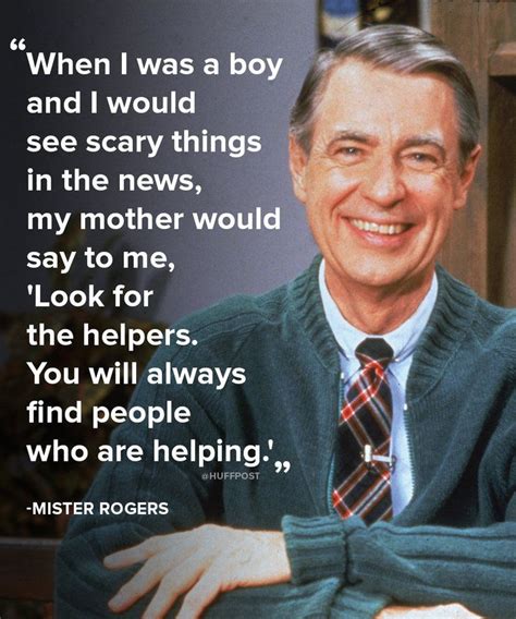 Why Mister Rogers' Plea To 'Look For The Helpers' Still Resonates Today | HuffPost Great Quotes ...