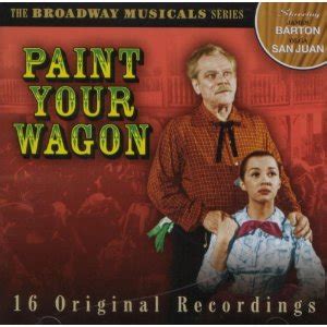 Paint your Wagon: broadway cast - original soundtrack buy it online at the soundtrack to your life