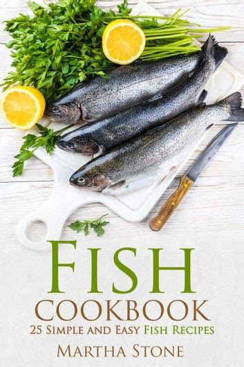 Fish Cookbook: 25 Simple And Easy Fish Recipes | Easy fish recipes ...