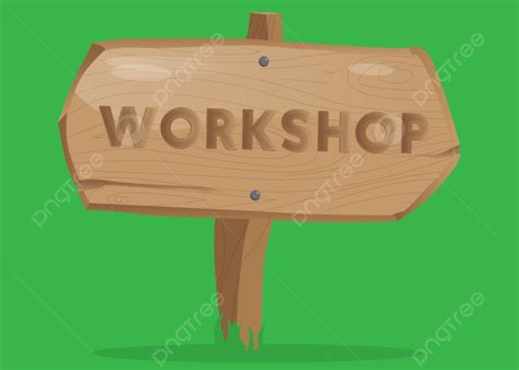 Wooden Sign Vector Art PNG, Workshop Text On Wooden Sign, Design, Signal, Training PNG Image For ...