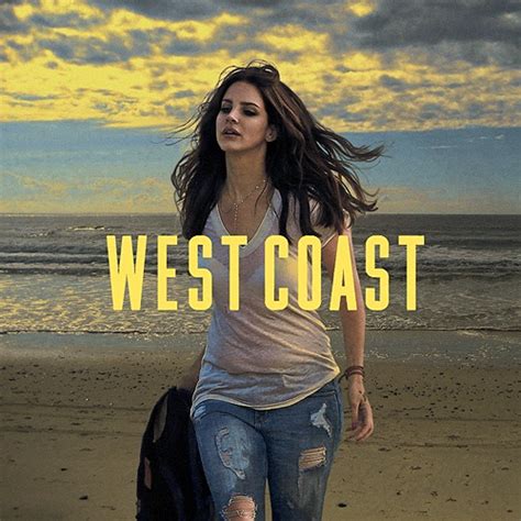 West Coast - Song Lyrics and Music by Lana Del Rey arranged by ...