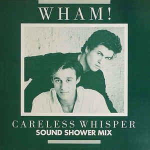 Wham! - Careless Whisper (Sound Shower Mix) (1984, Vinyl) | Discogs