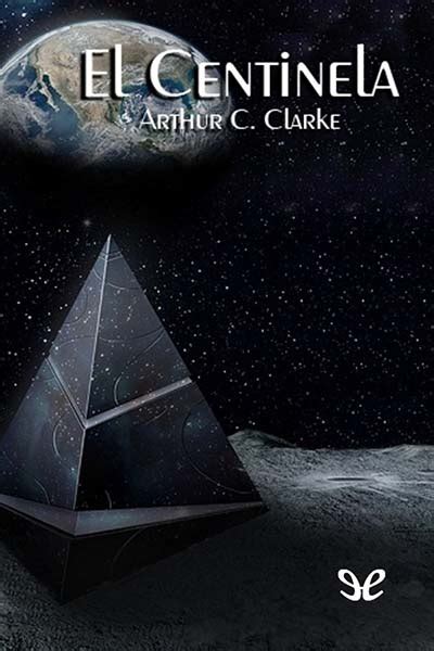 El Centinela de Arthur C. Clarke en PDF, MOBI y EPUB gratis | Ebookelo