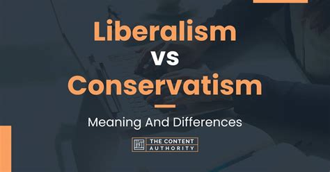 Liberalism vs Conservatism: Meaning And Differences