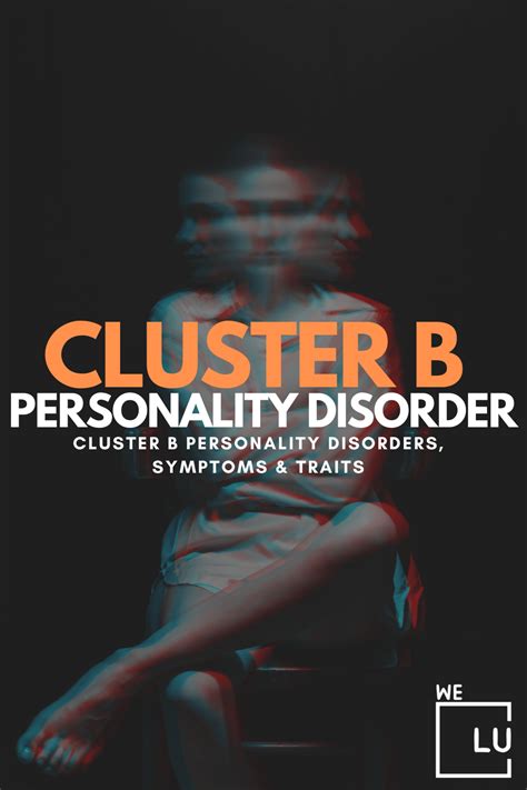 Cluster B Personality Disorders Symptoms, Causes And Treatment | We ...