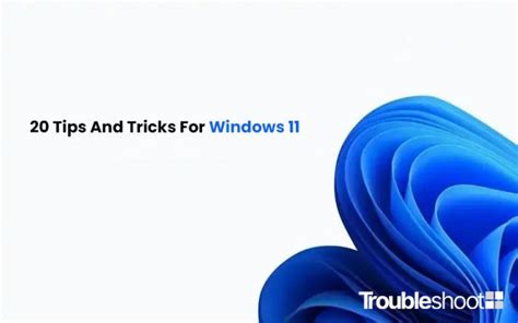 20 Tips And Tricks For Windows 11