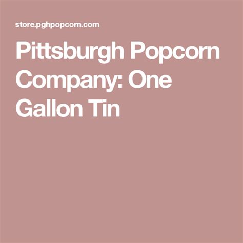 Pittsburgh Popcorn Company: One Gallon Tin | Popcorn company, Popcorn ...