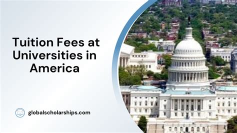 Tuition Fees at Universities in America - Global Scholarships