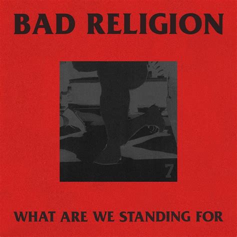 Bad Religion - What Are We Standing For Lyrics and Tracklist | Genius