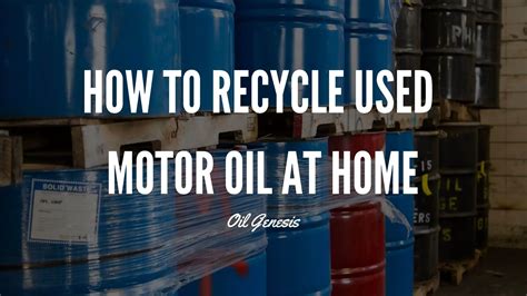 How to Recycle Used Motor Oil at Home – Oil Genesis