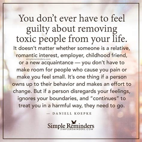 You do not ever have to feel guilty about removing toxic people by Daniell Koepke - Simple ...