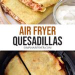 Air Fryer Quesadilla - Simply Air Fryer