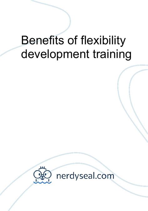 Benefits of flexibility development training - 176 Words - NerdySeal