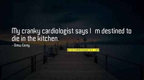 Cardiologist Quotes: top 9 famous quotes about Cardiologist