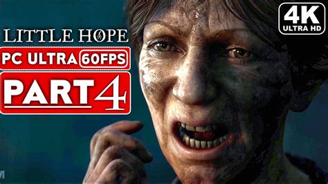 LITTLE HOPE Gameplay Walkthrough Part 4 [4K 60FPS PC ULTRA] - No Commentary (FULL GAME) - YouTube