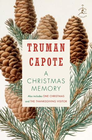 A CHRISTMAS MEMORY, INCLUDING ONE CHRISTMAS AND THE THANKSGIVING VISITOR by Truman Capote