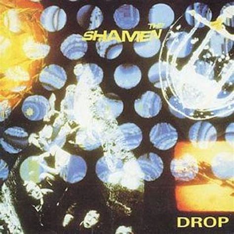 The Shamen - Drop Lyrics and Tracklist | Genius