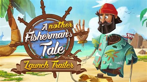 Another Fisherman's Tale | Launch Trailer - YouTube