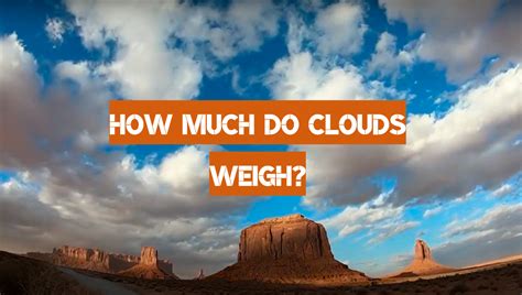 How Much Do Clouds Weigh? - WeatherStationPro