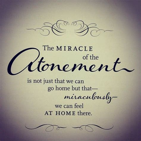 The Miracle of the Atonement by Brad Wilcox | Saint quotes, Lds quotes ...