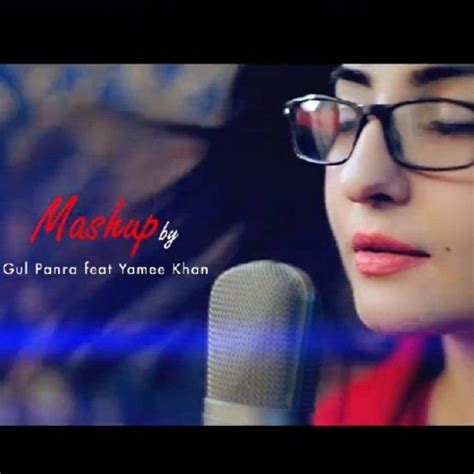 Stream Mashup By Gul Panra Feat Yamee Khan - Full Song by Ŝăfi Ķhăŋ ...