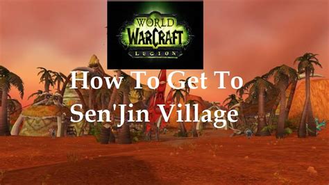 WoW How To Get To Sen'Jin Village - YouTube