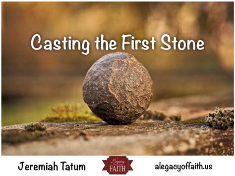 Casting the First Stone