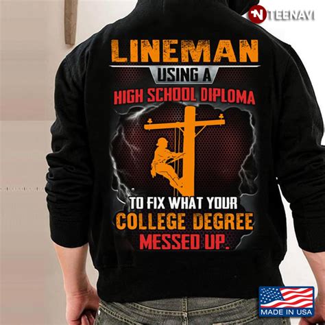 Lineman Using A High School Diploma To Fix What Your College Degree Messed Up | TeeNavi ...