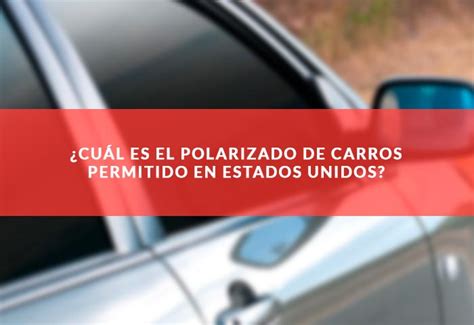 Polarizado de carros permitido en Estados Unidos en 2024