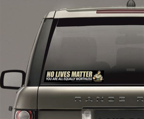 Military Humor - No Lives Matter - Car Sticker – Military Humor Stores