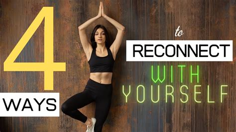 How to reconnect with yourself 4 key ways 💜 Ways to connect with yourself 🔥 4 Steps for a New ...