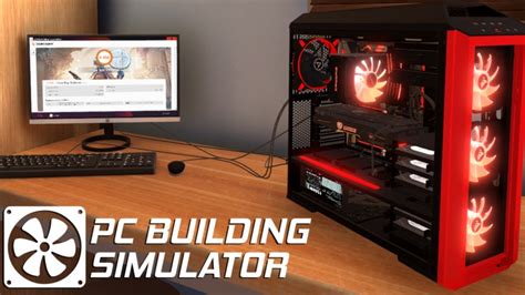 PC Building Sim Enters Early Access, Includes Overclocking, Water Cooling | Extremetech